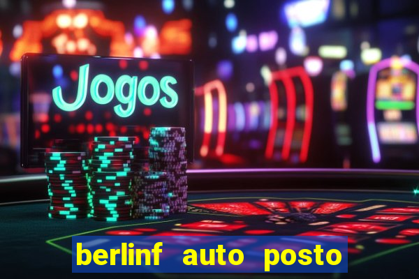 berlinf auto posto onde fica